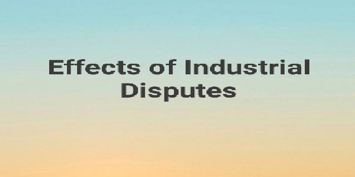Effects of industrial disputes