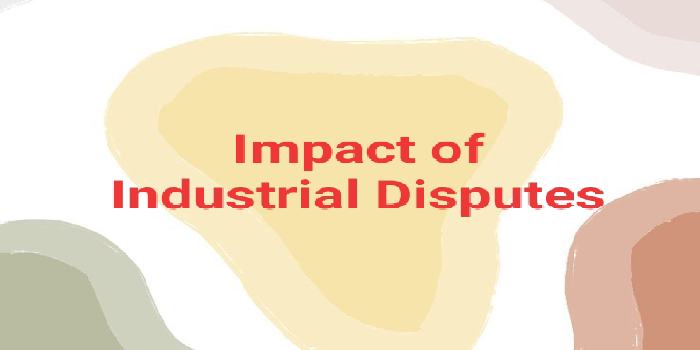 Impact of Industrial disputes
