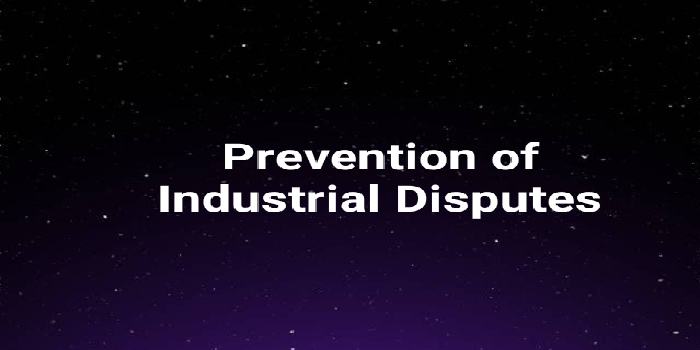 Prevention of industrial disputes
