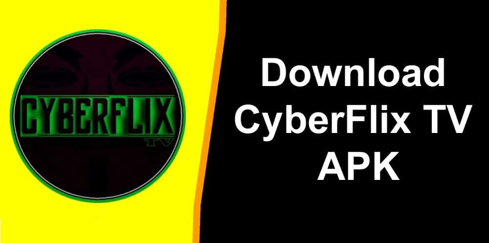 Cyberflix TV Apk on Android, Tablet, Smartphone