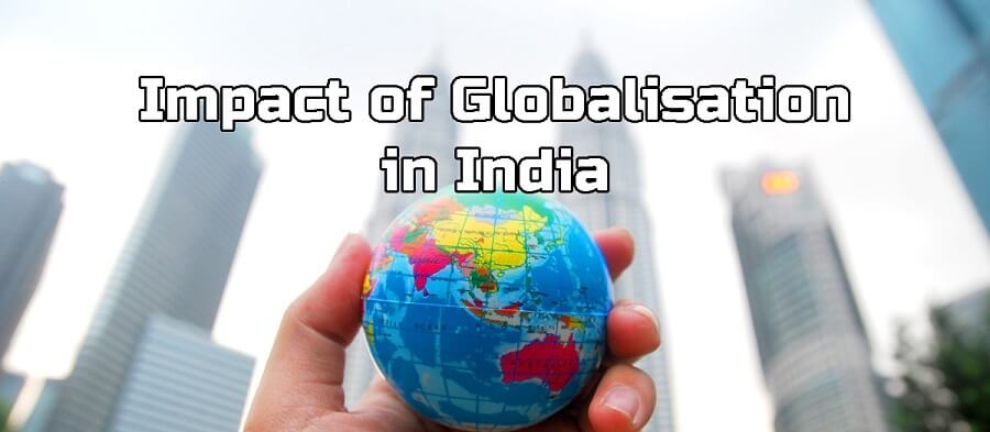Positive and negative impact of globalisation in India