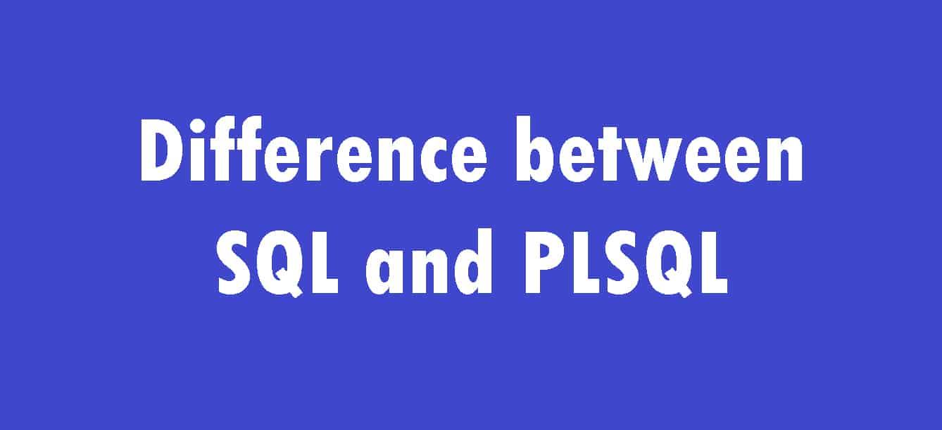 Difference between SQL and PLSQLq
