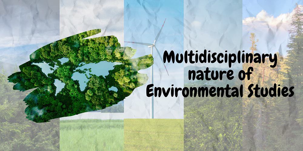 Discuss The Multidisciplinary Nature Of Environmental Science