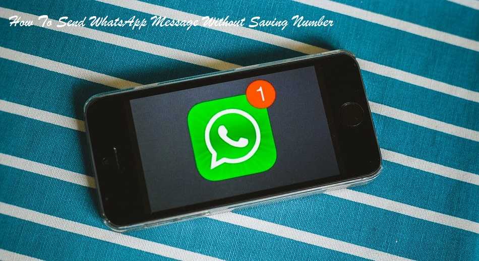 How To Send WhatsApp Message Without Saving Number