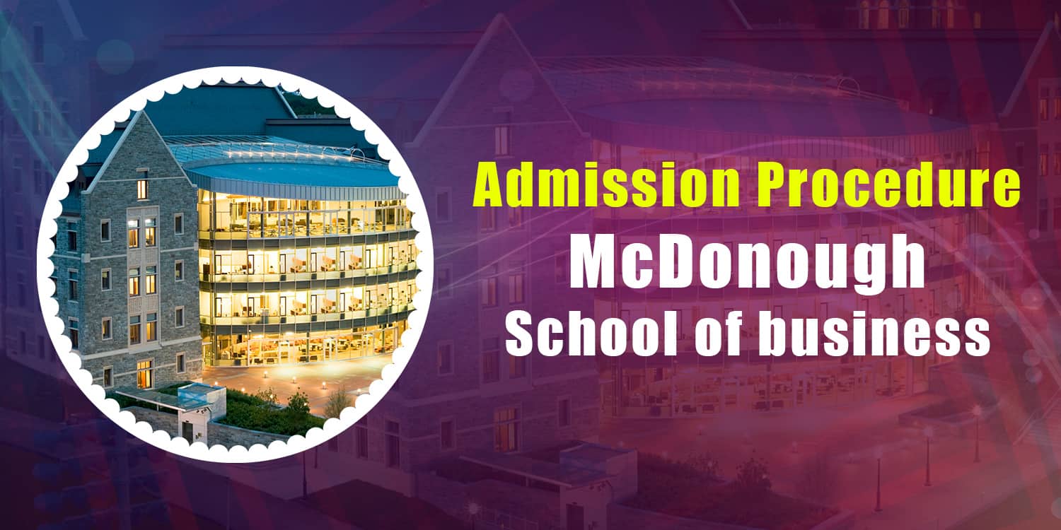 Admission procedure at McDonough school of business