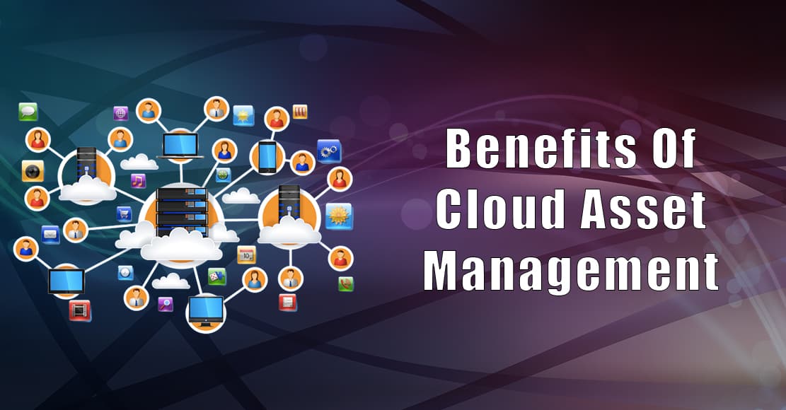 Benefits to Cloud Asset Management