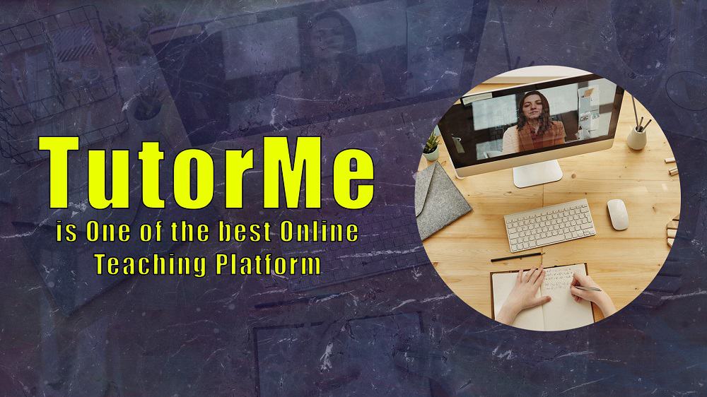 TutorMe best Online Teaching Platform
