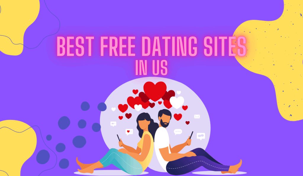 Top 15 Best Free Dating Sites & App