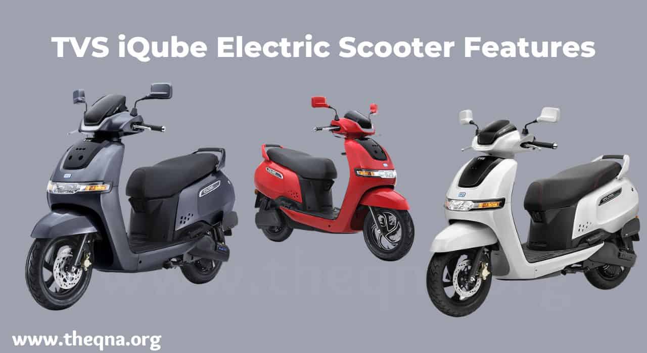 TVS iQube Electric Scooter Features